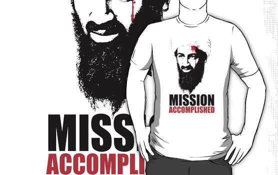T-shirts with Osama bin Laden and "Mission Accomplished" have been selling well in the US (see www.redbubble.com)
