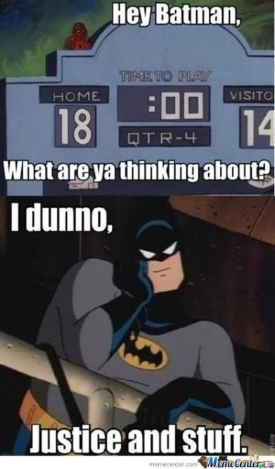 hey-batman-what-are-u-thinking-about-i-dunno-justice-and-stuff-c4843_large